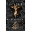The Skull Beyond the Cross: Guardians of the Secrets Book 2 - Hardcover