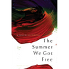 The Summer We Got Free - Paperback