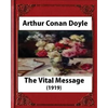 The Vital Message (1919), by Arthur Conan Doyle (Author) - Paperback