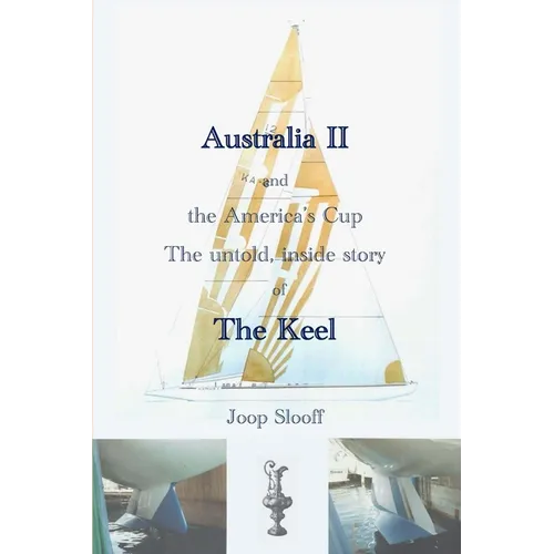 Australia II and the America's Cup: The untold, inside story of The Keel - Paperback