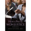 How A Pro Se Won Justice: An Inside Look at an Educator's Stunning Civil Rights-Employment Victory Against the Chicago Board of Education in the - Paperback