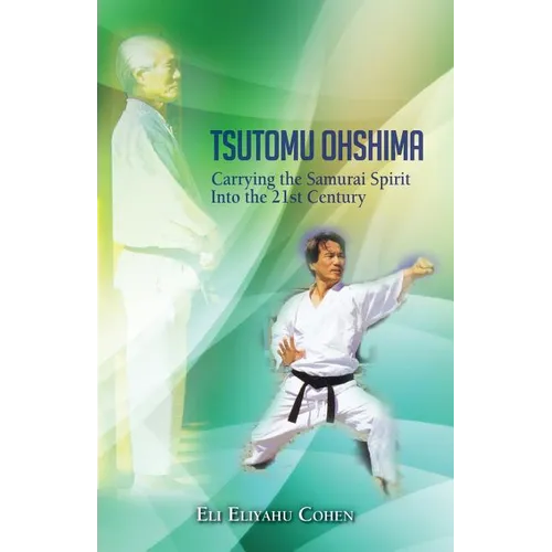 Tsutomu Ohshima: Carrying the Samurai Spirit Into the 21st Century - Paperback