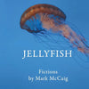 Jellyfish: Fictions - Paperback