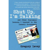 Shut Up, I'm Talking: And Other Diplomacy Lessons I Learned in the Israeli Government: A Memoir - Paperback
