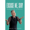 Excuse Me, Sir! Memoir of a Butch - Paperback