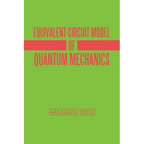 Equivalent Circuit Model of Quantum Mechanics - Paperback