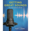 Getting Great Sounds: The Microphone Book - Paperback
