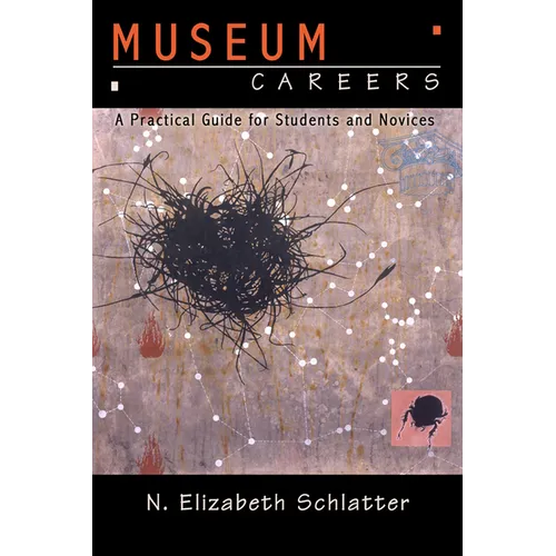 Museum Careers: A Practical Guide for Students and Novices - Paperback