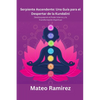Serpiente Ascendente: Desbloqueando el Poder Interno y la Transformación Espiritual - Paperback