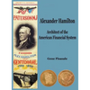 Alexander Hamilton: Architect of the American Financial System - Hardcover