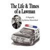The Life & Times of a Lawman: A Biography - Paperback