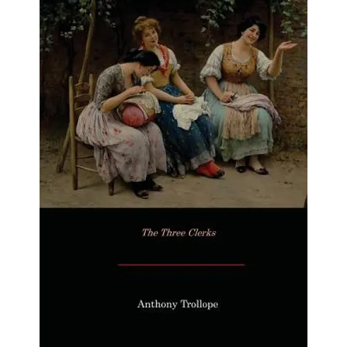 The Three Clerks - Paperback