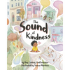The Sound of Kindness - Hardcover