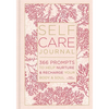 Self-Care Journal: 366 Prompts to Help Nurture & Recharge Your Body & Soul - Hardcover