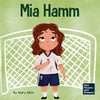 Mia Hamm: A Kid's Book About a Developing a Mentally Tough Attitude and Hard Work Ethic - Paperback
