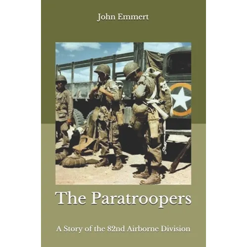 The Paratroopers: A Story of the 82nd Airborne Division - Paperback