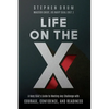 Life on the X: A Navy SEAL's Guide to Meeting Any Challenge with Courage, Confidence, and Readiness - Paperback