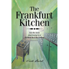 The Frankfurt Kitchen: Forty-One Stories of Growing Up in Post-World War II West Germany - Paperback