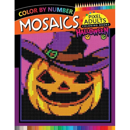 Halloween Mosaics Pixel Adults Coloring Books: Color by Number - Paperback
