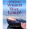 Which Way, Lord? Enlarged-Print: Exploring Your Life's Purpose in the Journeys of Paul - Paperback