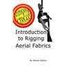 Introduction to Rigging: Aerial Fabrics - Hardcover