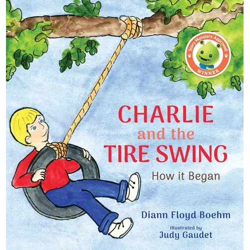 Charlie and the Tire Swing: How it Began - Hardcover