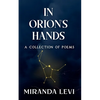 In Orion's Hands: A collection of poems - Paperback