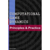 Computational Game Dynamics: Principles & Practice - Paperback