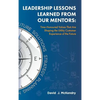 Leadership Lessons Learned From Our Mentors: Time-Honoured Values That Are Shaping the Utility Customer Experience of the Future - Hardcover