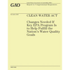 Clean Water Act: Changes Needed If Key EPA Program Is to Help Fulfill the Nation's Water Quality Goals - Paperback