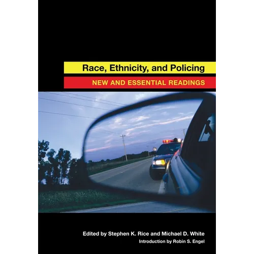 Race, Ethnicity, and Policing: New and Essential Readings - Paperback