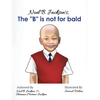 Noel B. Jackson's The "B" is Not For Bald - Hardcover