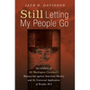 Still Letting My People Go: An Analysis of Eli Washington Caruthers's Manuscript Against American Slavery and Its Universal Application of Exodus 10:3 - Paperback