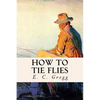 How to Tie Flies - Paperback