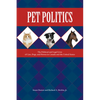 Pet Politics: The Political and Legal Lives of Cats, Dogs, and Horses in Canada and the United States - Paperback