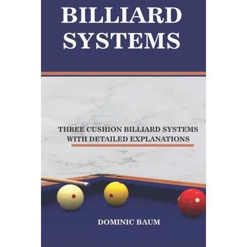 Billiard Systems: Three Cushion Billiard Systems - Paperback