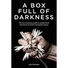 A Box Full of Darkness: The No-Nonsense Guide To Understand And Move On From Narcissistic Abuse - Paperback
