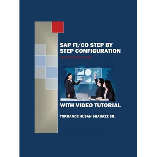 SAP FI/CO Step by Step Configuration with Video Tutorial - Paperback