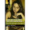 Logical Chess by Fide Women's World Chess Champion volume 2: Play like Antoaneta Stefanova - Paperback