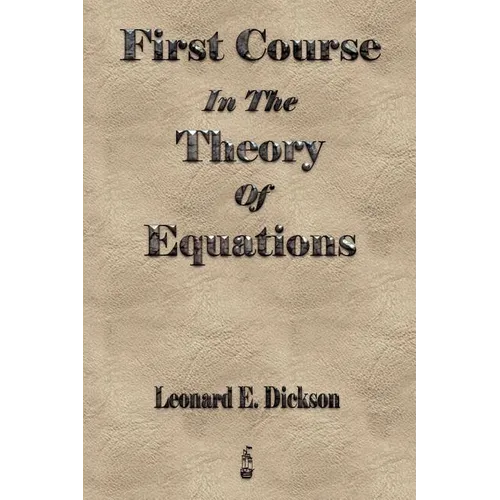 First Course In The Theory Of Equations - Paperback