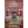 Father Forgive Us For We Have Sinned - Hardcover