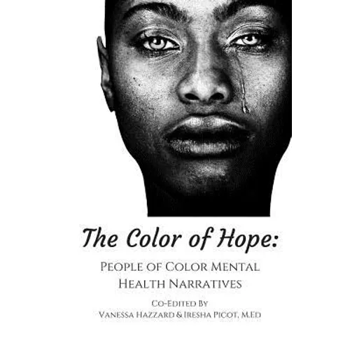 The Color of Hope: People of Color Mental Health Narratives - Paperback