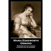 Maria Edgeworth - Ormond: 'Business was his aversion; Pleasure was his business'' - Paperback