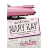 Ask Me about Mary Kay: The True Story Behind the Bumper Sticker on the Pink Cadillac - Hardcover