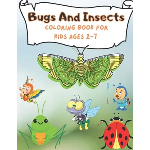 Bugs And Insects Coloring Book For Kids Ages 2-7: Bugs Coloring Book for kids.40 Bugs Designs - Paperback