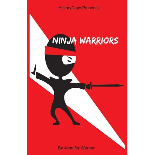 Ninja Warrior: 10 Ninjas That Changed History - Paperback