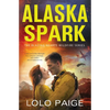 Alaska Spark: A Friends to Lovers Workplace Romance - Paperback