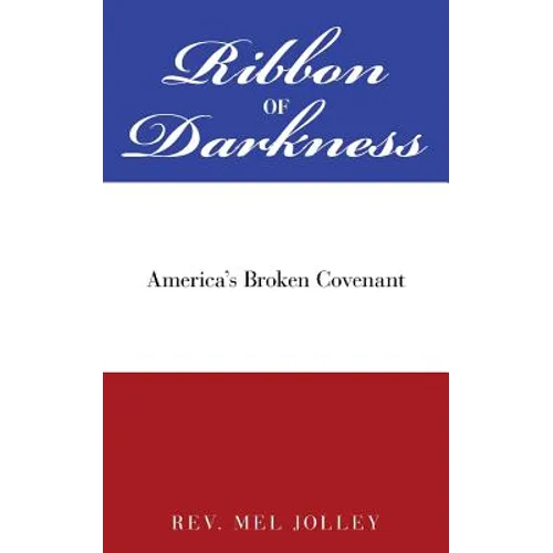 Ribbon of Darkness: America's Broken Covenant - Paperback