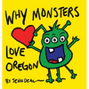 Why Monsters Love Oregon - Hardcover