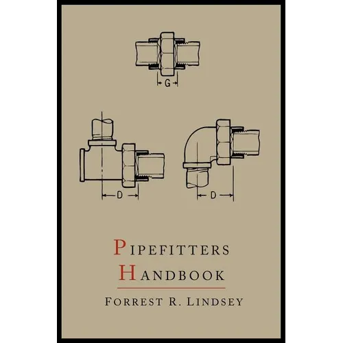 Pipefitters Handbook: Second Expanded Edition - Paperback